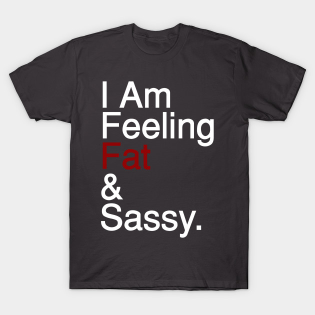 Fat and Sassy - White